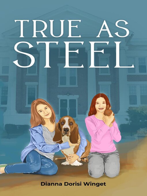 Title details for True As Steel by Dianna Dorisi Winget - Available